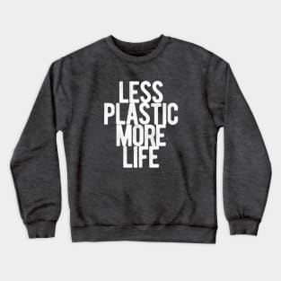 plastic kills Crewneck Sweatshirt